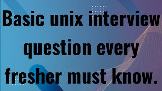 Unix interview question and answerEvery fresher must know [upl. by Irami260]