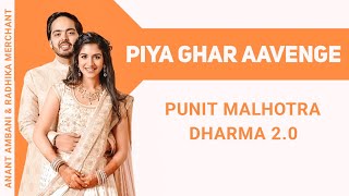 Piya Ghar Aavenge  Punit Malhotra  Dharma 20  Anant amp Radhika wedding songs LofiWorldwide [upl. by Attennek349]