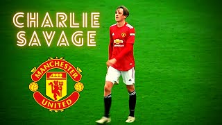 Charlie Savage • Manchester United • Higlhlights video Skills Goals Assists [upl. by Ayna939]