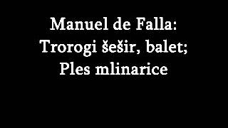 Glazbeni susreti 4  Manuel de Falla Trorogi šešir Ples mlinarice [upl. by Oneida697]