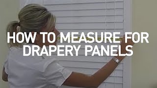 How to Measure for Drapery Panels [upl. by Houser]