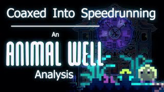 Coaxed Into Speedrunning  An Animal Well Analysis [upl. by Leona696]