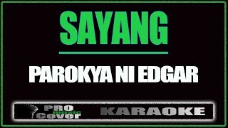 Sayang  Parokya Ni Edgar KARAOKE [upl. by Tonl]