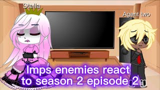 Imps enemies react to season 2 episode 2 [upl. by Mcclary748]