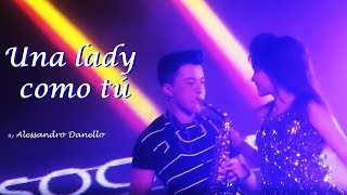 Una lady como tú  Alessandro Danello Cover [upl. by Baniaz]