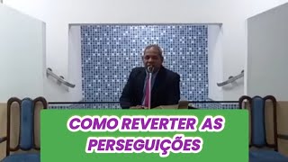 COMO REVERTER AS PERSEGUICÕES [upl. by Bunde]