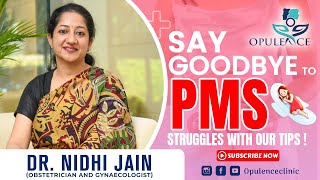 Premenstrual Syndrome PMS Signs Symptoms Diagnosis amp Treatment  Dr Nidhi Jain Opulence Clinic [upl. by Yadrahc]