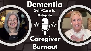 Dementia SelfCare to Mitigate Caregiver Burnout [upl. by Reese]