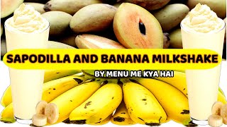 SAPODILLA AND BANANA MILKSHAKE  By Menu Me Kya hai [upl. by Helbonnas694]