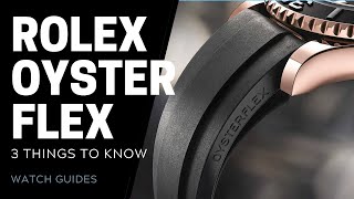 Rolex Oysterflex Bracelet  3 Things to Know  SwissWatchExpo [upl. by Enilegna697]