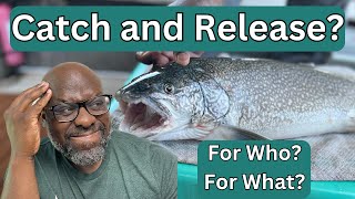 THE PROBLEM WITH CATCH amp RELEASE FISHING  Why I Dont Do It [upl. by Ahseya]