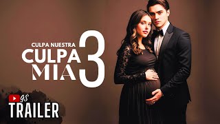 CULPA MIA 3  TRAILER🎙️Culpa Nuestra ENG [upl. by Milurd]