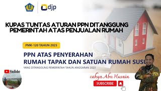 beli Rumah Free PPN sampai akhir tahun 2024 Calon pembeli dan developer wajib tau aturan PMK120 ini [upl. by Yelime]