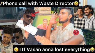 🤳Phone call from manjal veeran Director 🤣😢Ttf Vasan Anna lost everything 😭 Thean mittai tmf ttf [upl. by Thynne]