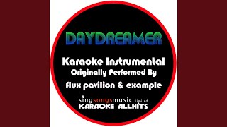 Daydreamer Originally Performed By Flux Pavilion amp Example Instrumental Version [upl. by Allebara]