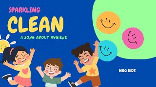 Sparkling Clean Fun Kids Song About Hygiene and Healthy Habits [upl. by Damicke688]