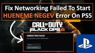 Fix CONNECTION FAILED  Networking Failed To Start HUENEME NEGEV Error In Black Ops 6 on PS5 [upl. by Kerek]