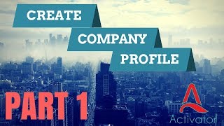 How to create a company profilePart 1 [upl. by Namyl]