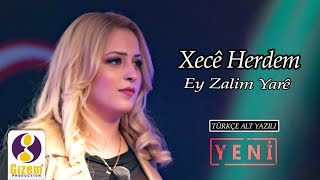 Xecê Herdem Ey Zalim Yarê Yeni 2018 Türkçe Altyazılı [upl. by Benoit]