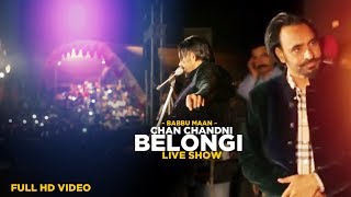 Chan Chandni  Babbu Maan  Live Performance  Belongi Live Show [upl. by Olinad837]