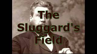 The Sluggards Field by Charles Spurgeon [upl. by Ahsenauj757]