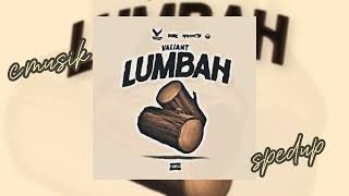 Valiant  Lumbah sped upfast [upl. by Eireva]