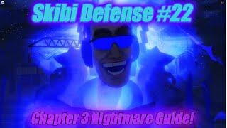 Simple Chapter 3 Nightmare guide For Skibi Defense [upl. by Dnomar402]