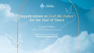 Supplications to God the Father for the End of Times • August 2 2024 [upl. by Nace]