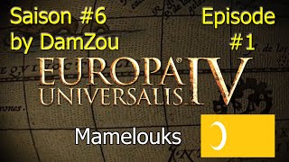 Lets play Europa Universalis IV S6 Mamelouks épisode 1 [upl. by Ttiwed740]