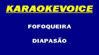 FOFOQUEIRA Diapasão Karaoke [upl. by Eniretak]