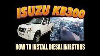 ISUZU KB300  HOW TO INSTALL DIESAL INJECTORS [upl. by Zug393]