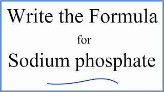 How to Write the Formula for Na3PO4 Sodium phosphate [upl. by Erdnua112]