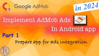 How to implement AdMob Ads in your android app  Prepare app for ads integration  Google AdMob [upl. by Thorr]