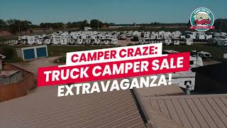 Camper Craze  Truck Camper Sale EXTRAVAGANZA [upl. by Atekin187]