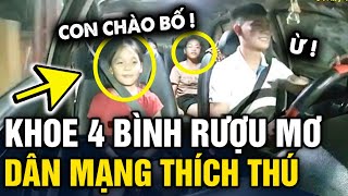 Ông bố còn trẻ KHOE 4 BÌNH RƯỢU MƠ mỗi lần đi đón con là MỆT MỎI TAN BIẾN  Tin 3 Phút [upl. by Robbyn]