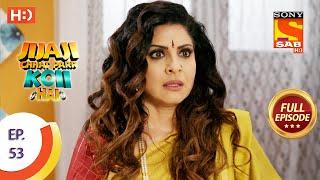 Jijaji Chhat Parr Koii Hai  Ep 53  Full Episode  2nd August 2021 [upl. by Sanders]