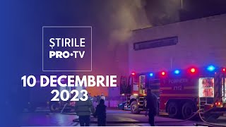 Știrile PRO TV  10 Decembrie 2023 [upl. by Kanya]