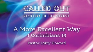 A More Excellent Way  February 4 2024  9am Service  Pastor Larry Howard [upl. by Tammany350]