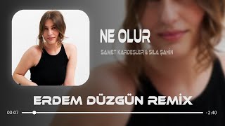 Samet Kardeşler x Sıla Şahin  Ne Olur  Erdem Düzgün Remix [upl. by Irrahs]