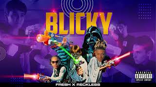 Fresh X Reckless  Blicky Official Audio [upl. by Enyak465]