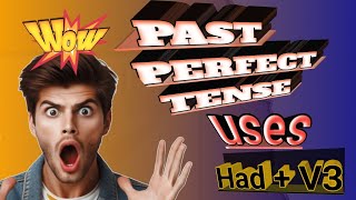 Past Perfect Tense  Uses of Had  V3  Affirmative Sentences [upl. by Ellinehc]