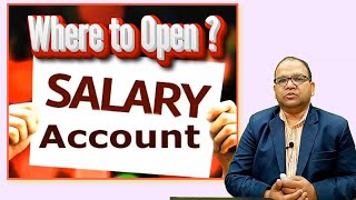 In which Bank should i open my Salary Account [upl. by Ttiwed]