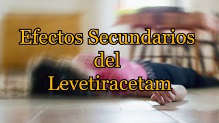 Efectos Secundarios del Levetiracetam [upl. by Mode76]