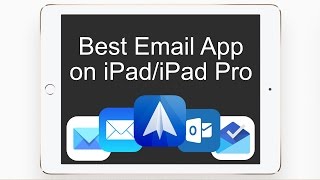 Best Email Apps for iPad amp iPad Pro [upl. by Cataldo]