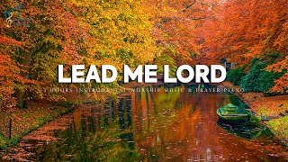 Lead Me Lord Instrumental Worship amp Prayer Music with 🍂 Autumn Winter Scene  CHRISTIAN Piano [upl. by Ettenor]