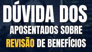 DÚVIDA DOS APOSENTADOS SOBRE REVISÃO DE BENEFÍCIOS  TEMA 1102 DO STF  REVISÃO DA VIDA TODA [upl. by Htiduy142]