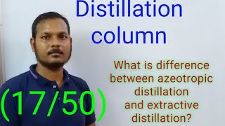 different Between azeotropes and extractive distillation column [upl. by Netniuq]