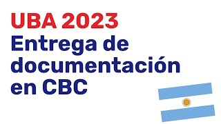 UBA 2023  Entrega de documentación en el CBC  UBAXXI [upl. by Yelreveb]