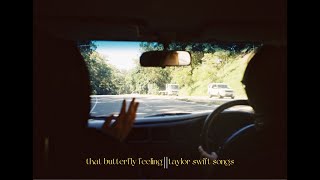 that butterfly feeling  taylor swift songs [upl. by Etana]