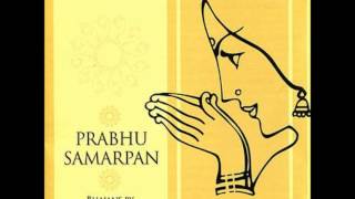 Preet Lagi Tum Naam Ki  Prabhu Samarpan Sanjeev Abhyankar [upl. by Materse]